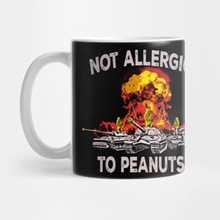 Not Allergic To Peanuts Mug